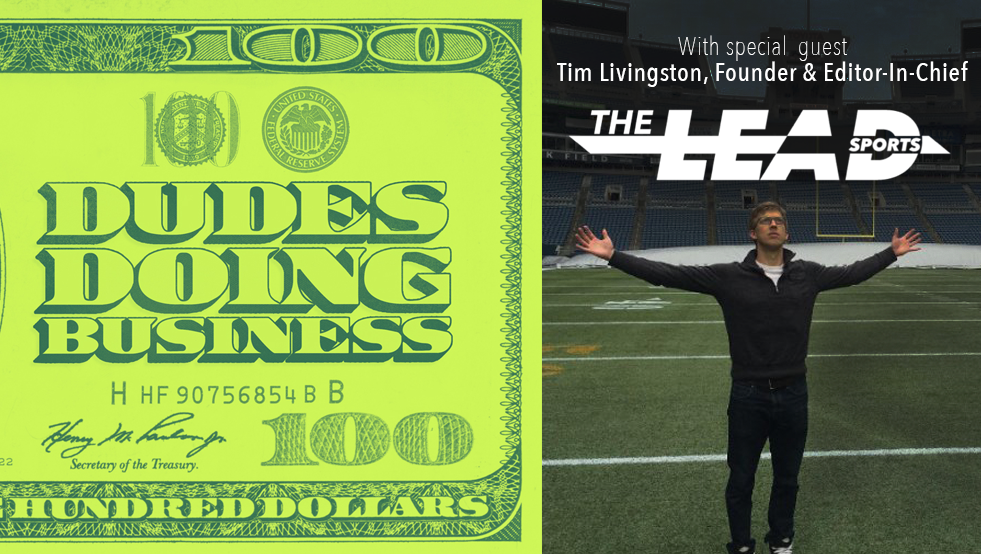 Dudes Doing Business Ep #3 with Tim Livingston from TheLeadSports.com